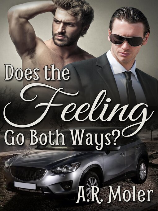 Title details for Does the Feeling Go Both Ways? by A.R. Moler - Available